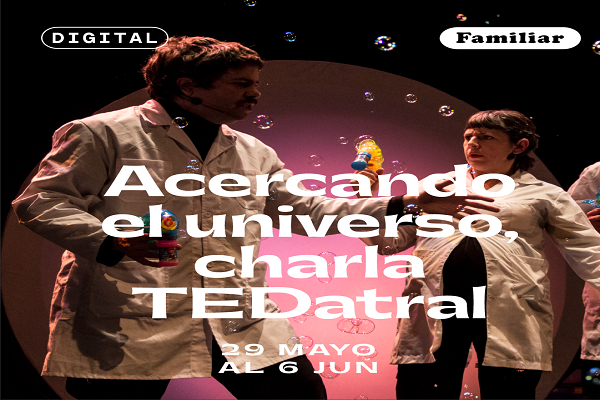 Acercando el universo, charla TEDatral